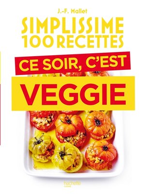 cover image of Simplissime 100 recettes--Ce soir c'est veggie